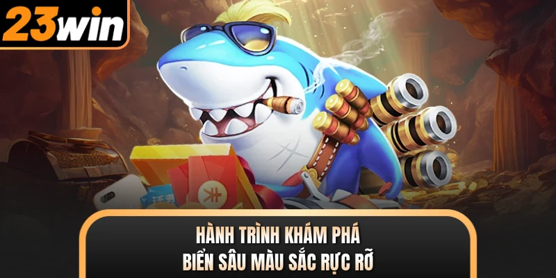Hành trình khám phá biển sâu màu sắc rực rỡ