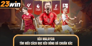 Kèo Malaysia - Tìm Hiểu Cách Đọc Kèo Bóng Đá Chuẩn Xác